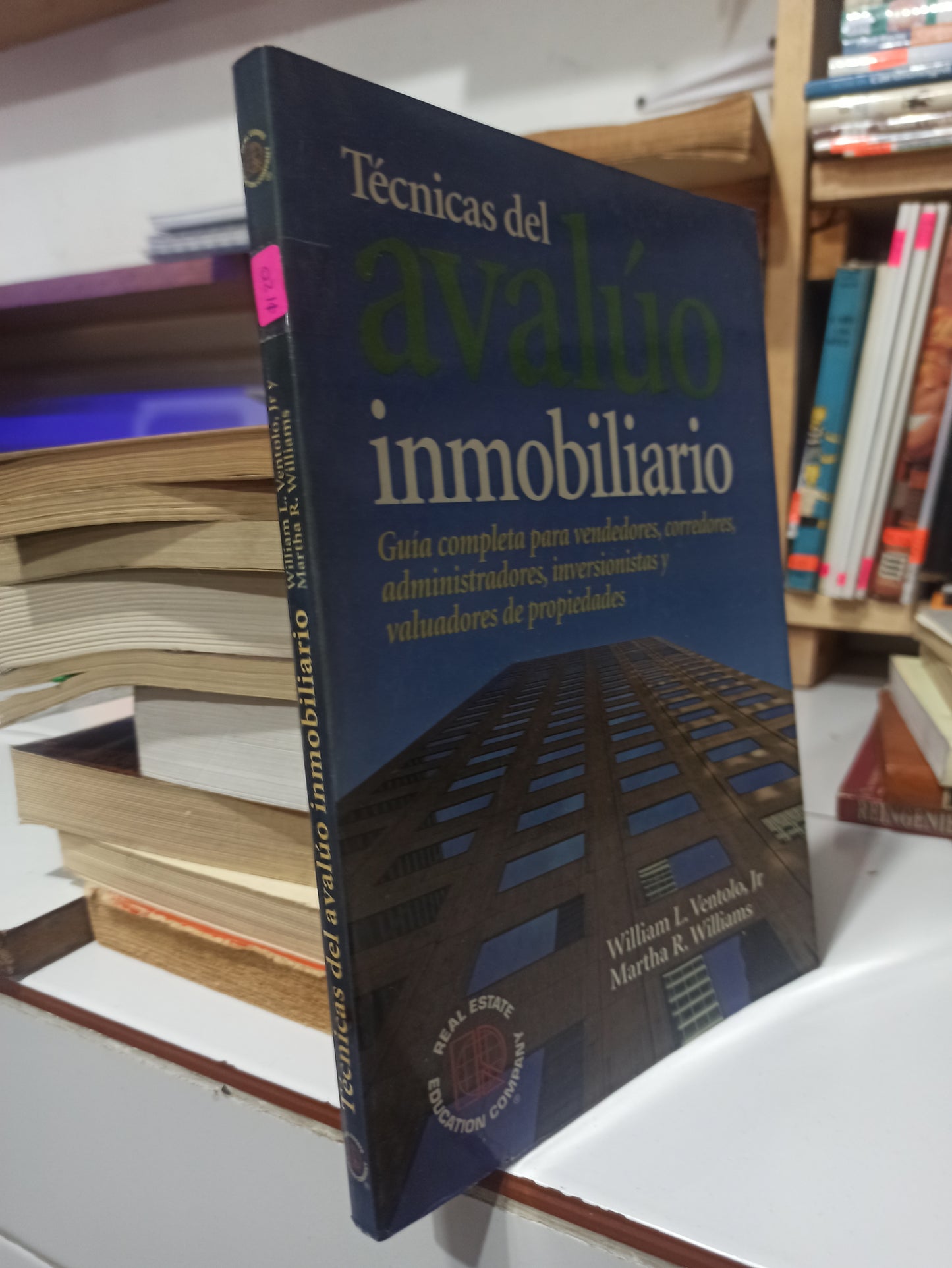 TECNICAS DEL AVALUO INMOBILIARIO POR WILLIAM L. VENTOLO JR USADO ADMINISTRACIÓN JUÁREZ