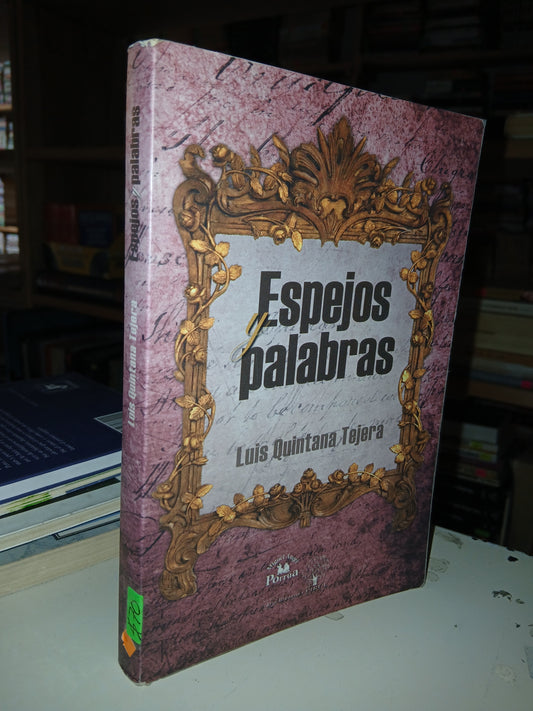 ESPEJOS Y PALABRAS POR LUIS QUINTANA TEJERA USADO NOVELA LITERARIO 207