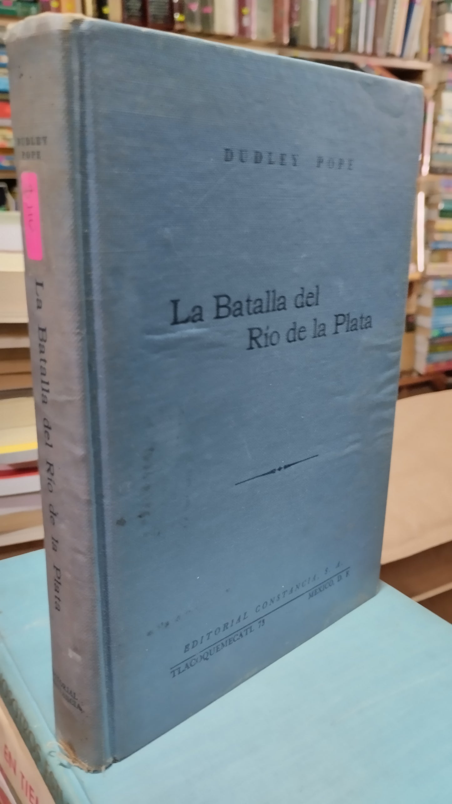 LA BATALLA DEL RIO DE LA PLATA POR DUDLEY POPE LIBRO USADO HISTORIA ALDAMA