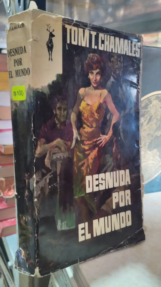 DESNUDA POR EL MUNDO POR TOM T CHAMALES LIBRO USADO NOVELAS ALDAMA