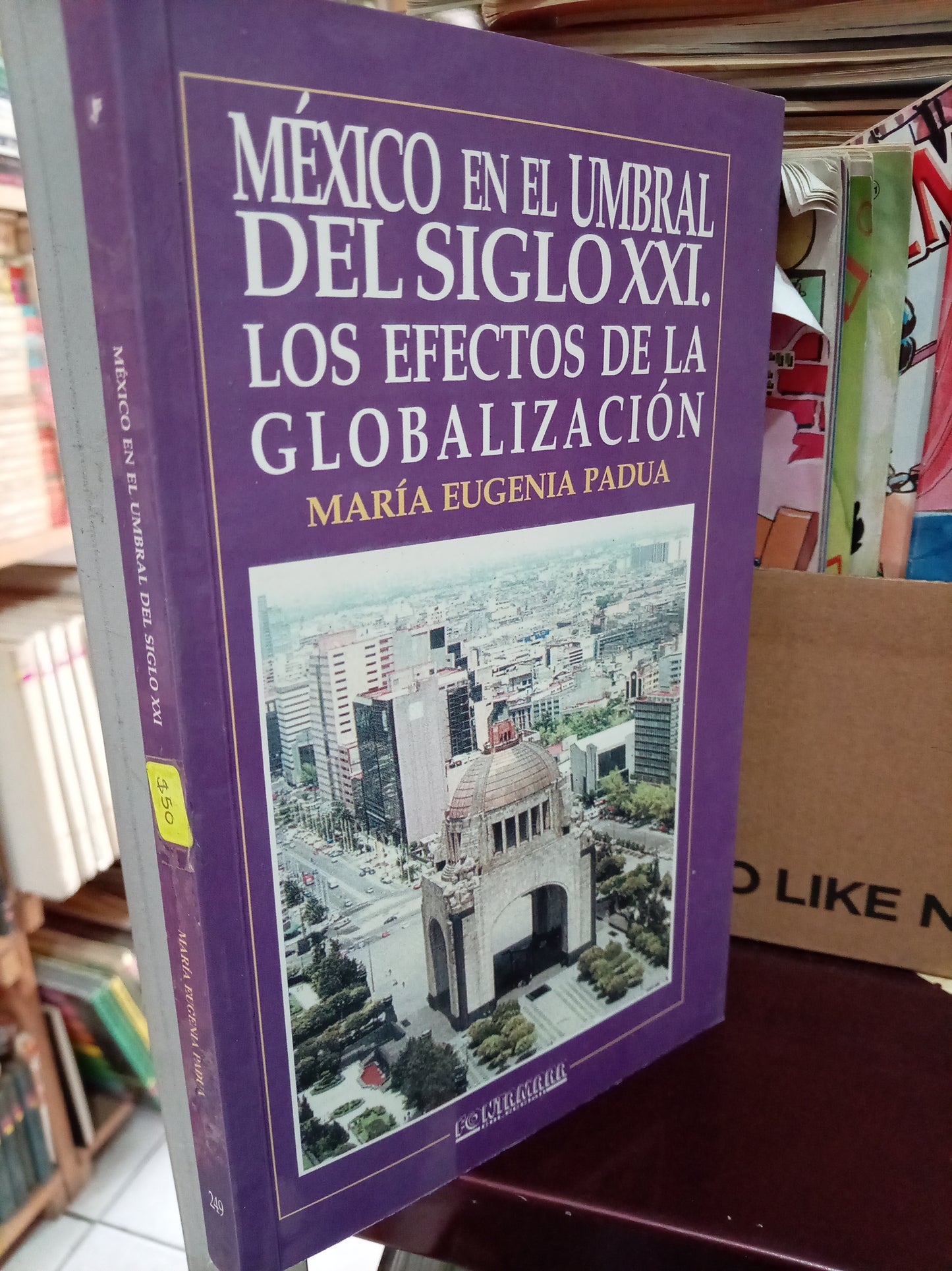 MEXICO EN EL UMBRAL DEL SIGLO XXI LOS EFECTOS DE LA GLOBALIZACION POR MARÍA EUGENIA PADUA USADO HISTORIA LITERARIO 305