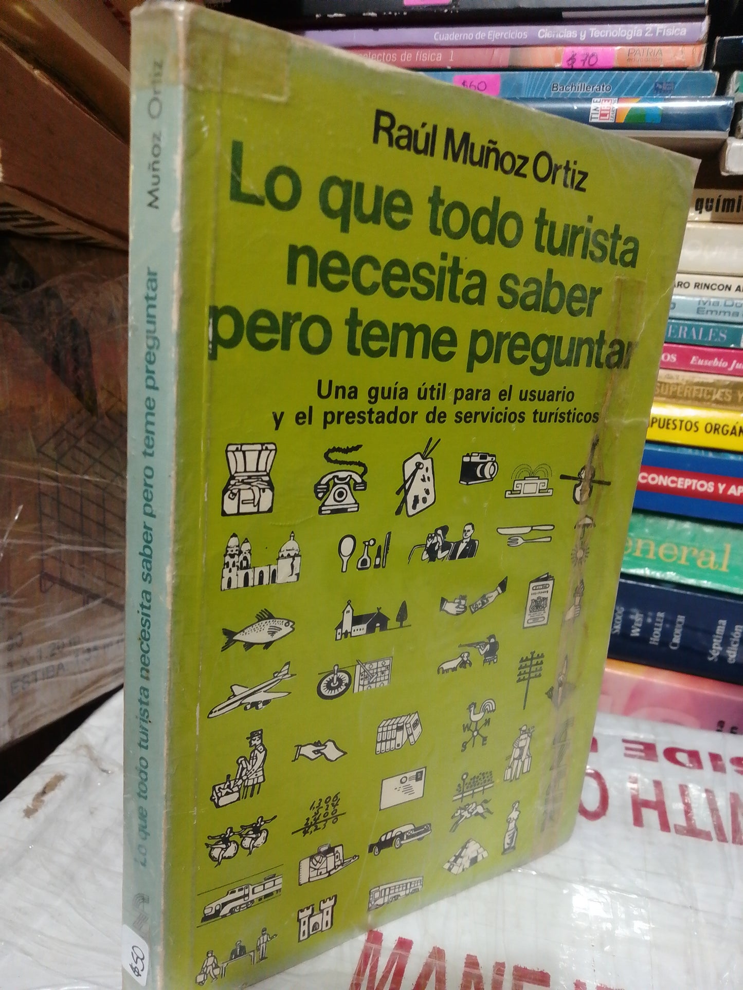 LO QUE TODO TURISTA NECESITA SABER PERO TEME PREGUNTAR POR RAÚL MUÑOZ ORTIZ USADO NOVELA JUÁREZ