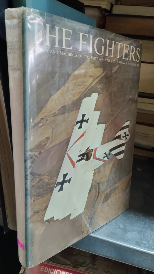 THE FIGHTERS THE MEN AND MACHINES OF THE FIRST AIR WAR LIBRO USADO HISTORIA ALDAMA