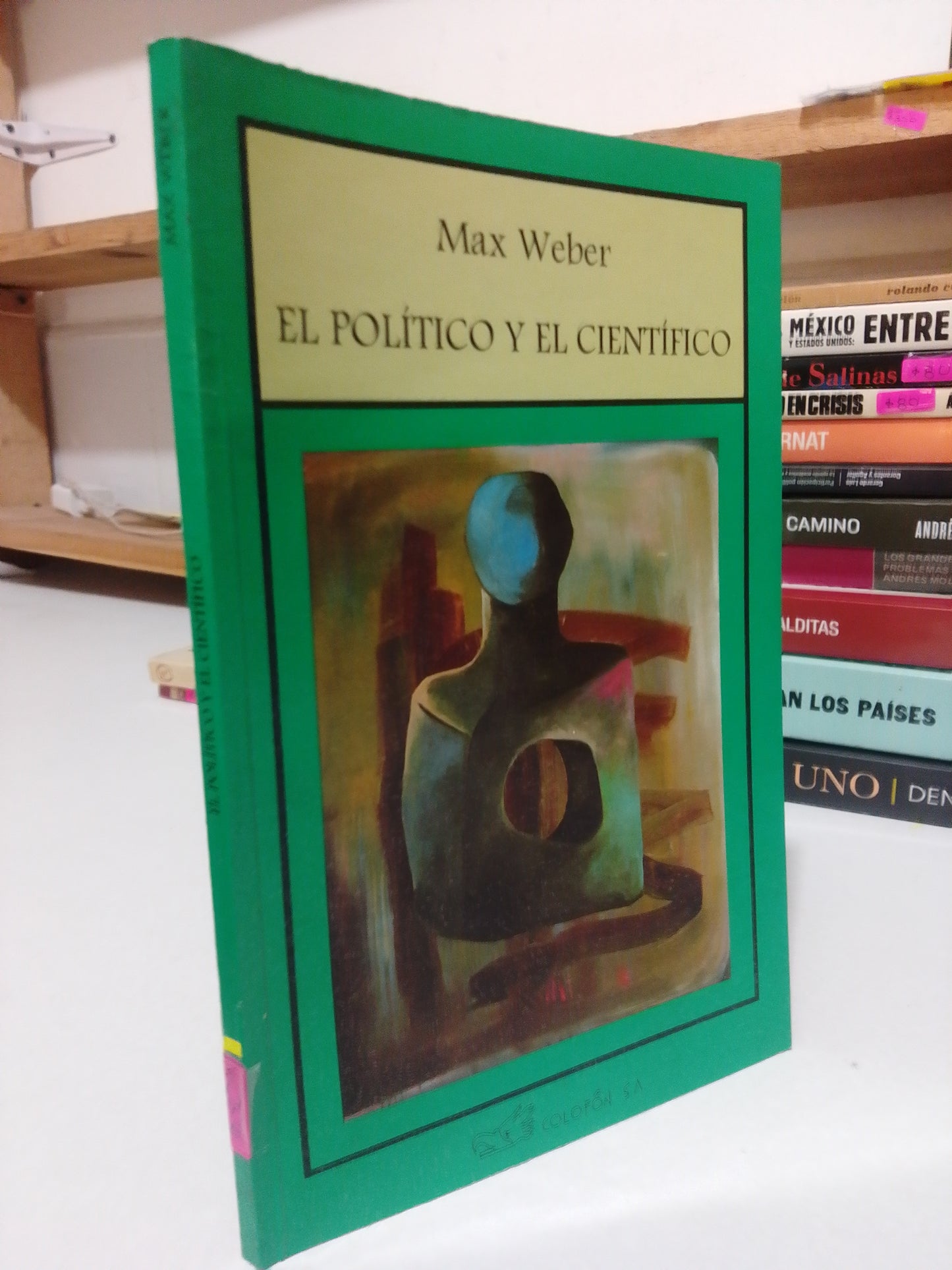 EL POLITICO Y EL CIENTIFICO POR MAX WEBER USADO POLITICA JUAREZ