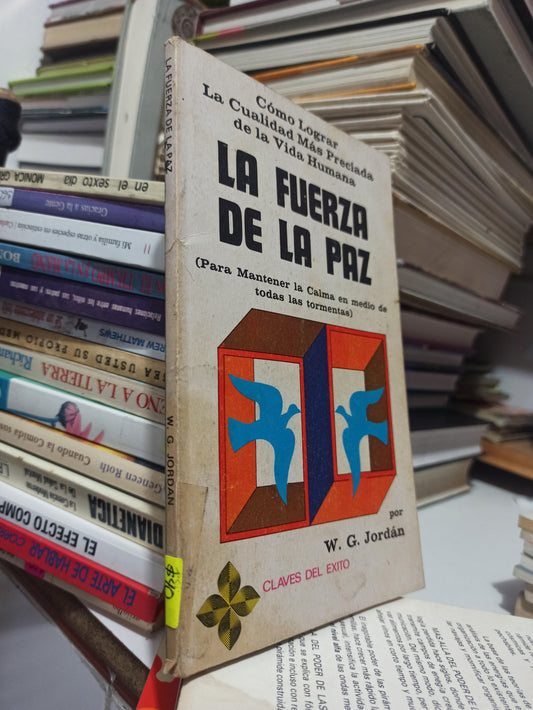 LA FUERZA DE LA PAZ POR W. G. JORDAN USADO SUPERACIÓN PERSONAL JUÁREZ