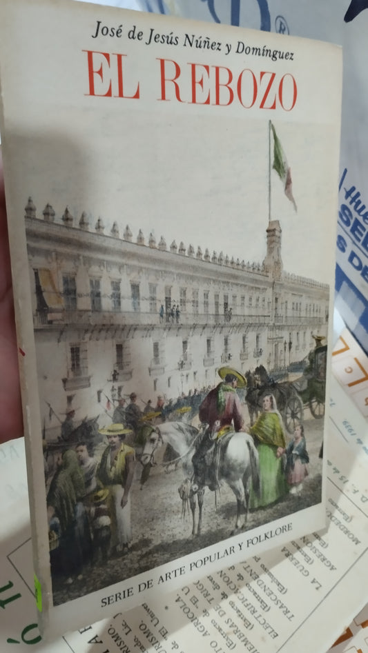 EL REBOZO POR JOSE DE JESUS NUÑEZ Y DOMINGUEZ LIBRO USADO ANTIGUO ALDAMA