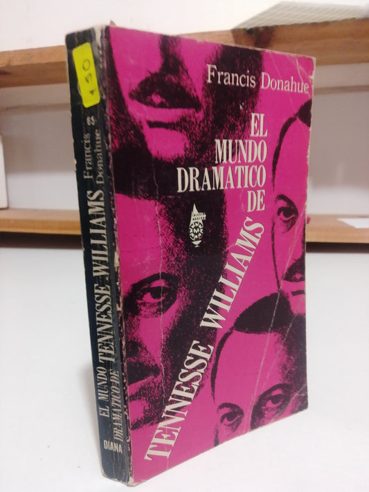 EL MUNDO DRAMATICO DE TENNESSE WILLIAMS POR FRANCIS DONAHUE USADO NOVELA JUÁREZ