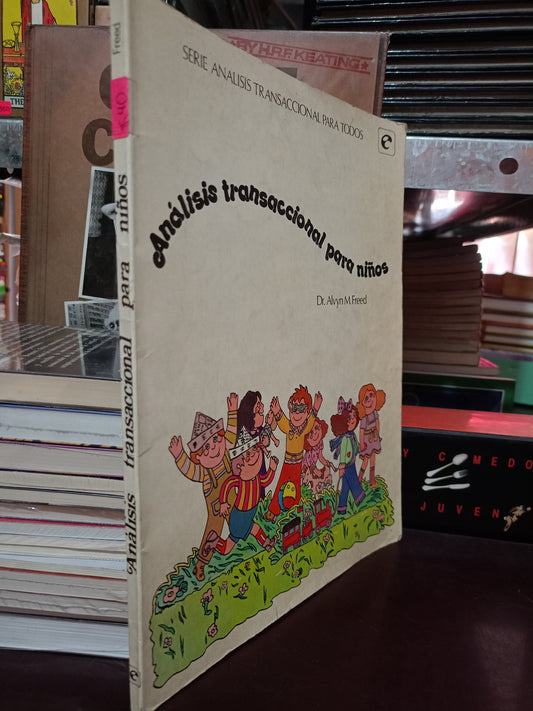 ANÁLISIS TRANSACCIONAL PARA NIÑOS POR ALVYN M. FREED USADO PSICOLOGÍA LITERARIO 305