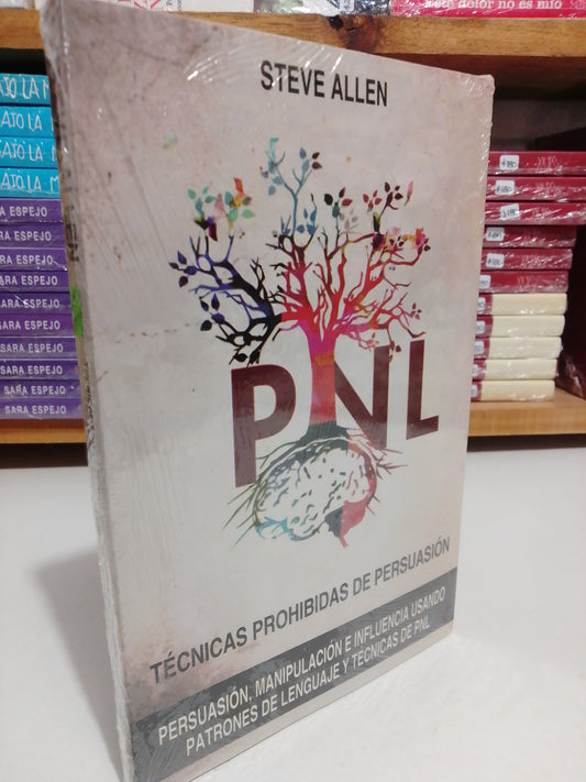 PNL TECNICAS PROHIBIDAS DE PERSUASION POR STEVE ALLEN NUEVO JUAREZ