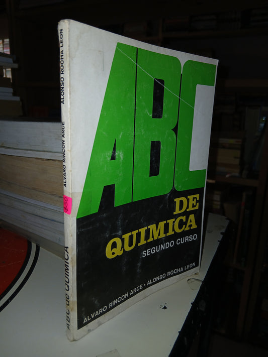 ABC DE QUÍMICA SEGUNDO CURSO POR ÁLVARO RINCÓN ARCE Y ALONSO ROCHA LEÓN USADO QUÍMICA LITERARIO 207