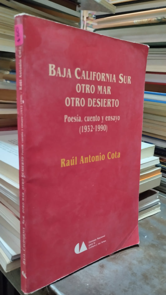 BAJA CALIFORNIA SUR OTRO MAR OTRO DESIERTO POR RAUL ANTONIO COTA LIBRO USADO POESIA ALDAMA