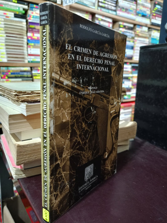 EL CRIMEN DE AGRESION EN EL DERECHO PRNAL INTERNACIONAL POR RODOLFO GARCIA GARCIA USADO DERECHO LITERARIO 305