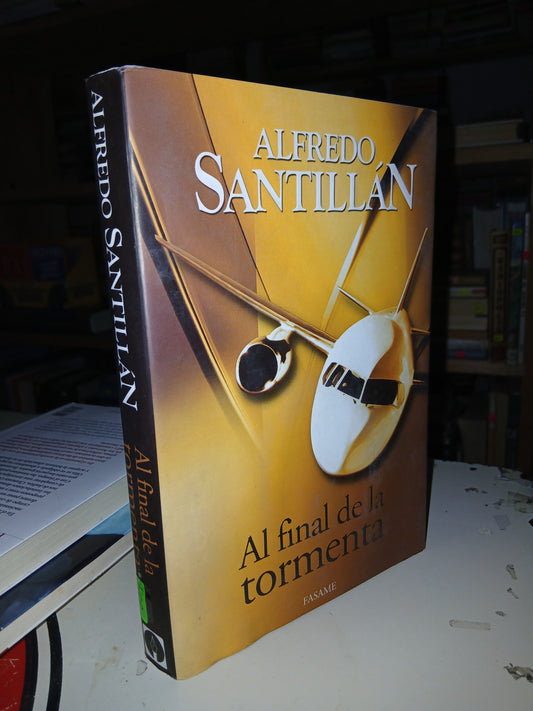 AL FINAL DE LA TORMENTA POR ALFREDO SANTILLÁN USADO NOVELA LITERARIO 207