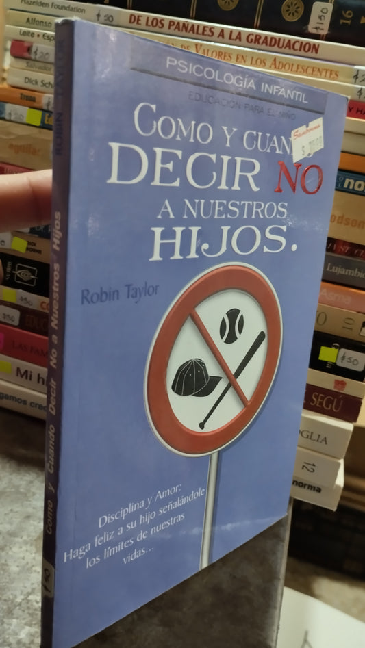 COMO Y CUANDO DECIR NO A NUESTROS HIJOS POR ROBIN TAYLOR LIBRO USADO PSICOLOGIA ALDAMA