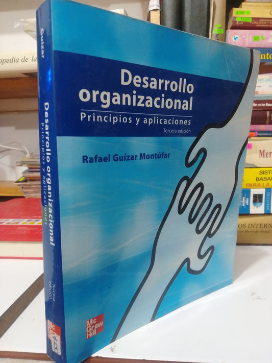 DESARROLLO ORGANIZACIONAL PRINCIPIOS Y APLICACIONES POR RAFAEL GUIZAR USADO ADMINISTRACION JUAREZ