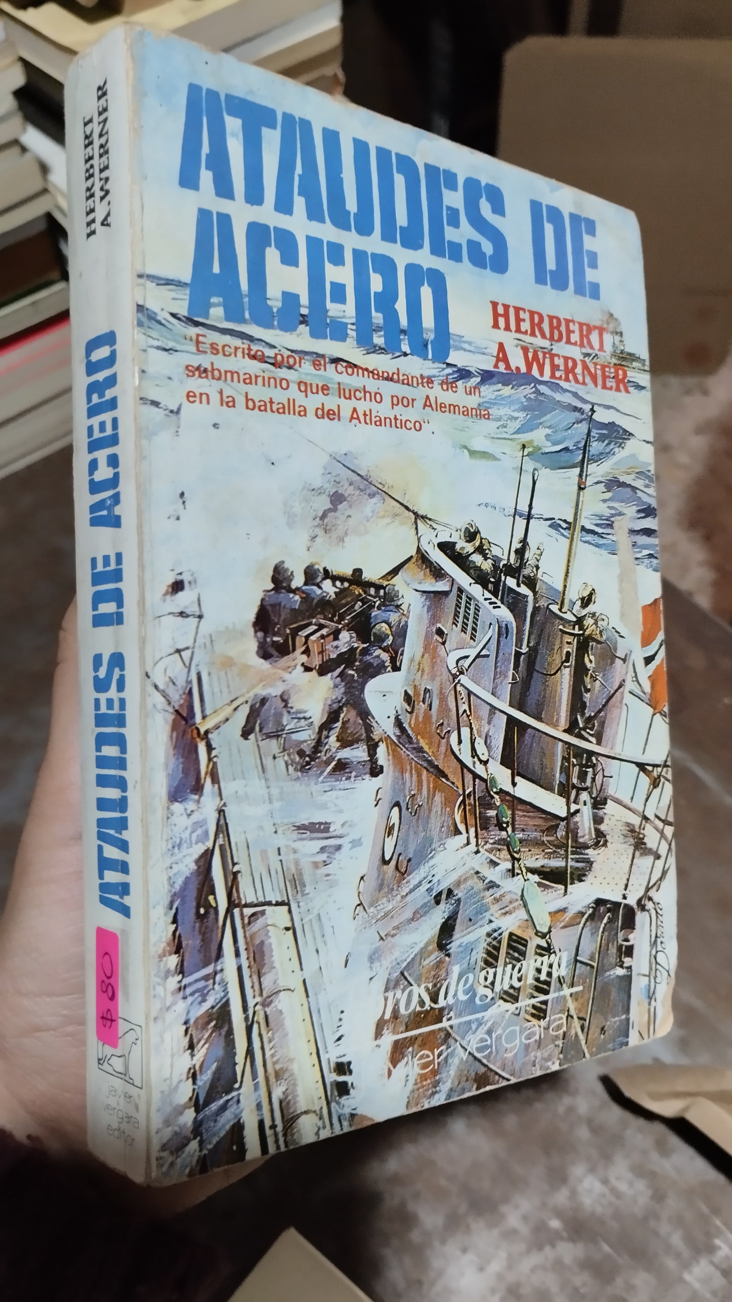 ATAUDES DE ACERO POR HERBERT A WERNER LIBRO USADO HISTORIA ALDAMA