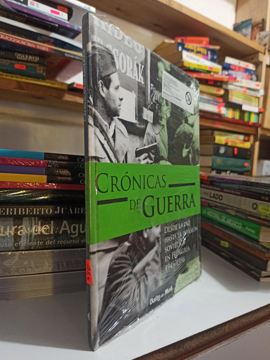 CRONICAS DE GUERRA DESDE LA PAZ HASTA LA INVASIÓN SOVIETICA EN HUNGRANIA POR EDITORIAL CORRILLERA USADO HISTORIA JUÁREZ