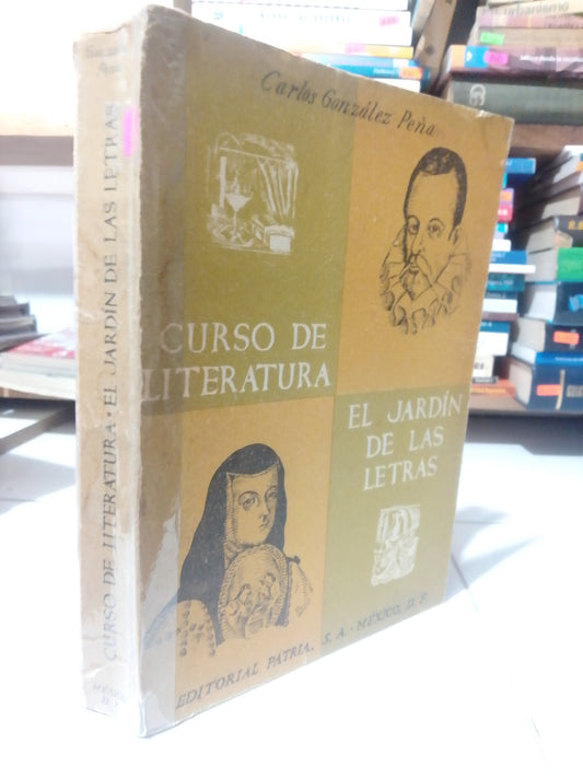 CURSO DE LITERATURA EL JARDIN DE LAS LETRAS POR CARLOS GONZALEZ PEÑA USADO NOVELA JUAREZ
