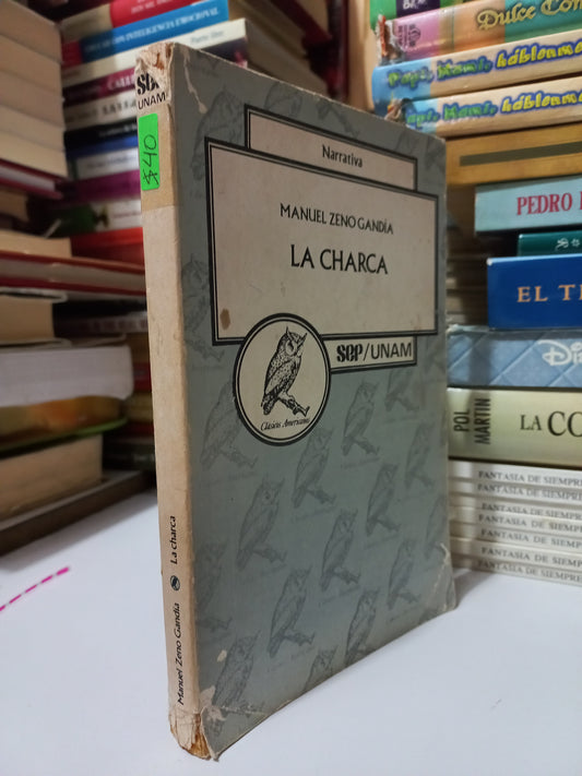 LA CHARCA POR MANUEL ZENO GANDÍA USADO NOVELA JUÁREZ