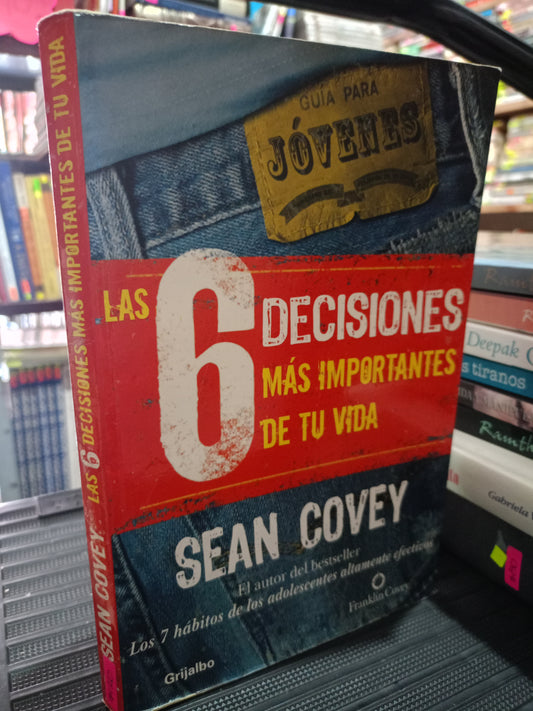 LAS 6 DECISIONES MAS IMPORTANTES DE TU VIDA POR SEAN COVEY USADO S.PERDONAL LITERARIO 305