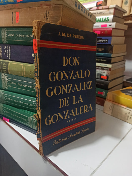 DON GONZALO GONZALES DE LA GONZALERA POR J. M. DE PEREDA USADO NOVELAS JUÁREZ