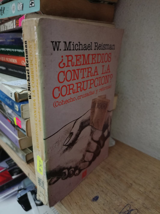 REMEDIOS CONTRA LA CORRUPCIÓN POR W MICHAEL REIDMAN USADO POLÍTICA LITERARIO 305