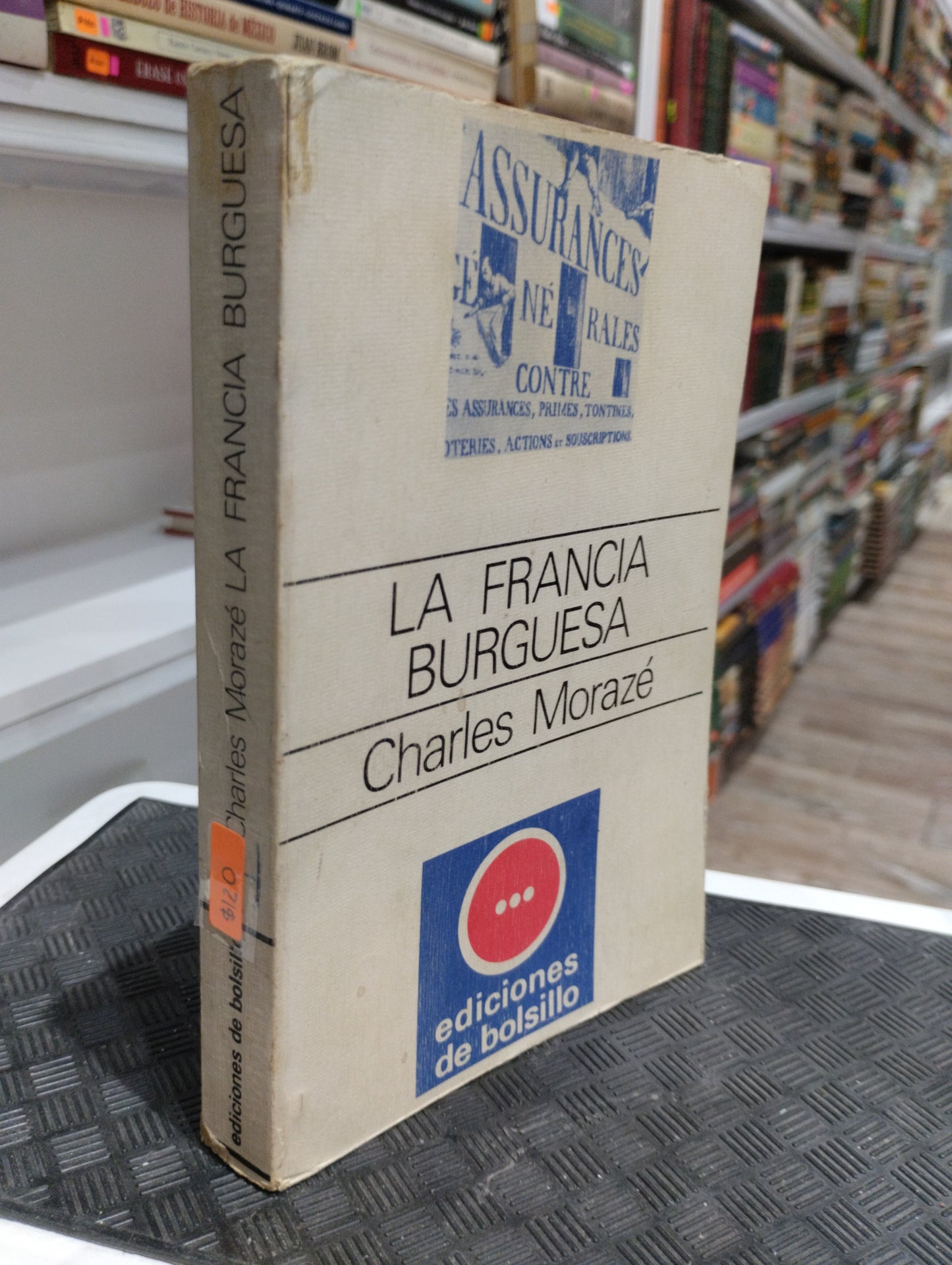 LA FRANCIA BURGUESA POR CHARLES MORAZE USADO HISTORIA JUAREZ 515