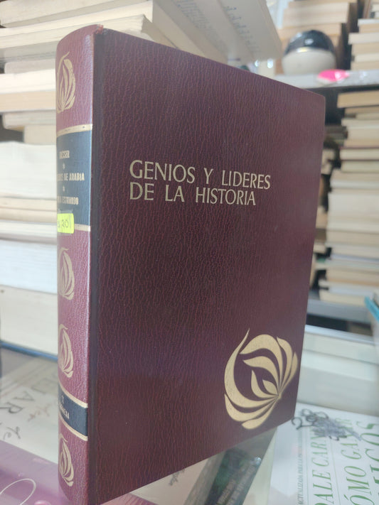 GENIOS Y LIDERES DE LA HISTORIA POR NASSER LAWRENCE DE ARABIA MARIA ESTUARDO USADO HISTORIA JUAREZ