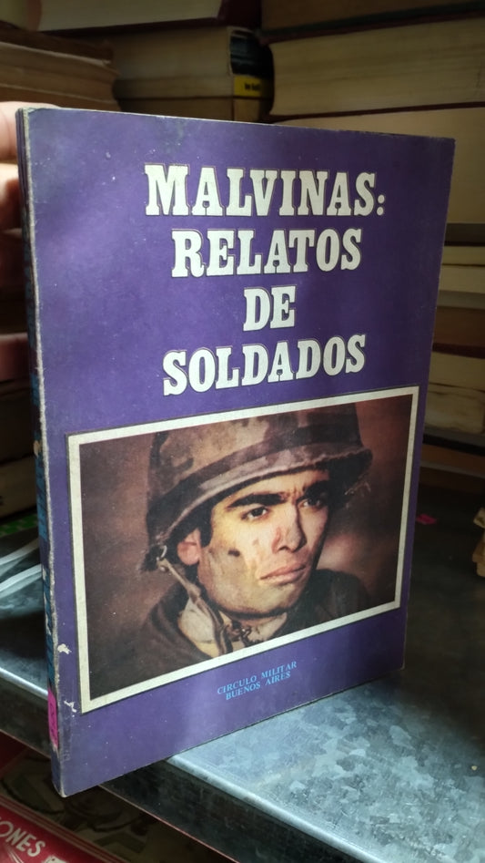 MALVINAS RELATOS DE SOLDADOS POR MARTIN ANTONIO BALZA LIBRO USADO HISTORIA ALDAMA