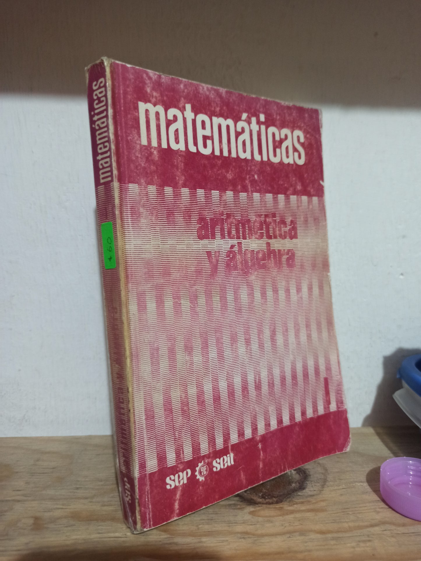 MATEMATICAS ARITMETICA Y ALGEBRA POR BENJAMIN GARZA OLVERA USADO MATEMÁTICAS JUÁREZ