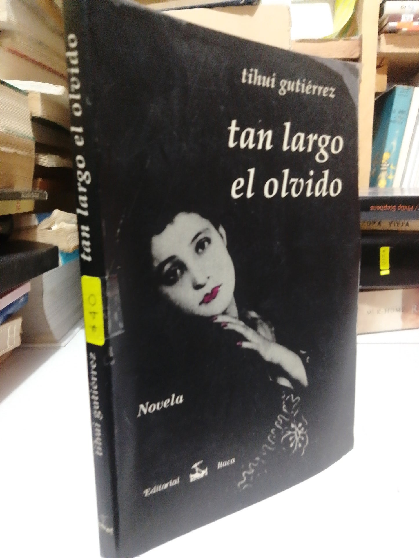 TAN LARGO EL OLVIDO POR TIHUI GUTIERREZ USADO NOVELA JUAREZ