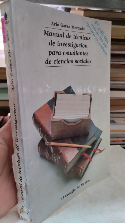 MANUAL DE TECNICAS DE INVESTIGACIÓN PARA ESTUDIANTES DE CIENCIAS SOCIALES POR EL COLEGIO DE MEXICO LIBRO USADO EDUCACIÓN ALDAMA