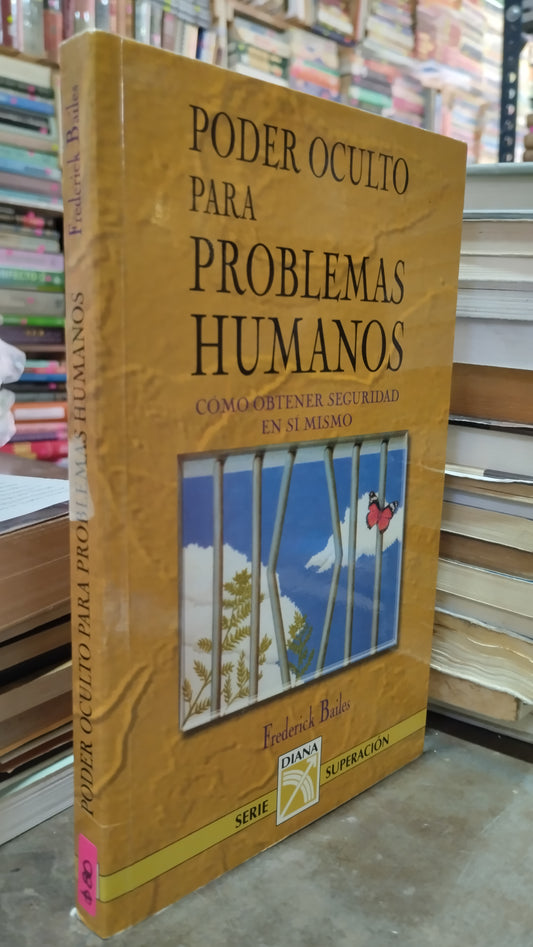 PODER OCULTO PARA PROBLEMAS HUMANOS POR FREDERICK BAILES LIBRO USADO SUPERACION PERSONAL ALDAMA