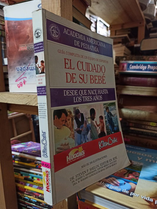 GUIA COMPLETA DE UN EQUIPO DE EXPERTOS EL CUIDADO DE SU BEBE POR LA ACADEMIA AMERICANA DE PEDIATRIA USADO SALUD ALDAMA