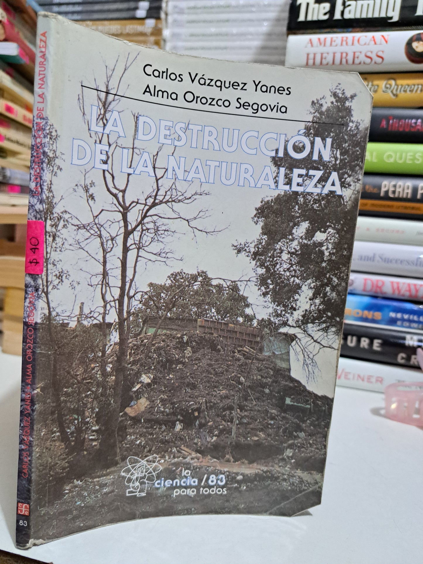 LA DESTRUCCIÓN DE LA NATURALEZA CARLOS VÁZQUEZ YANES YANES ALMA OROZCO SEGOVIA USADO NOVELA JUÁREZ