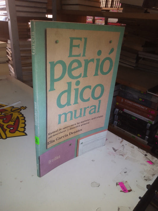 EL PERIÓDICO MURAL POR ELIA GARCÍA DEANTES USADO EDUCACIÓN LITERARIO 207
