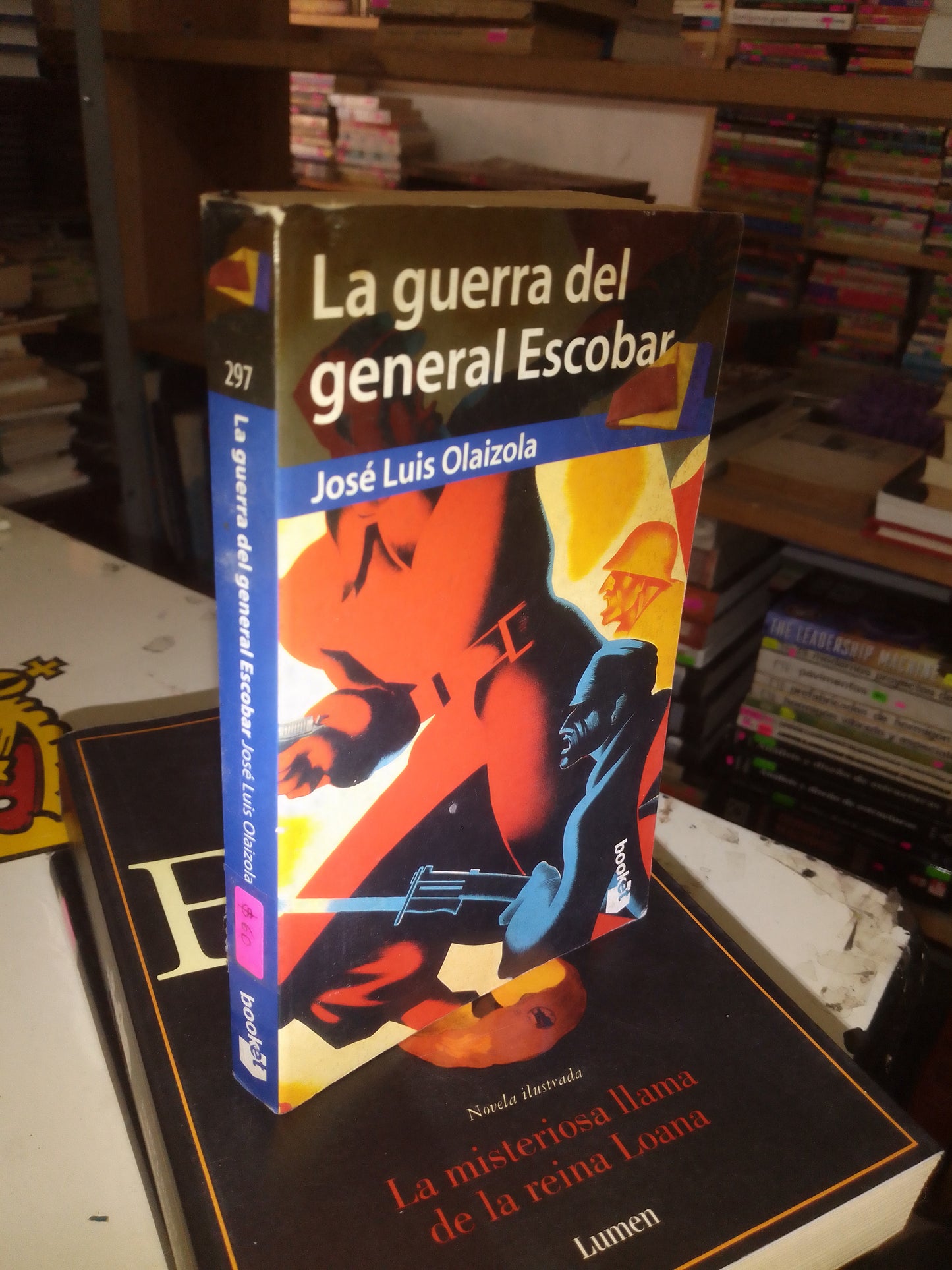 LA GUERRA DEL GENERAL ESCOBAR POR JOSÉ LUIS OLAIZOLA USADO NOVELA LITERARIO 207