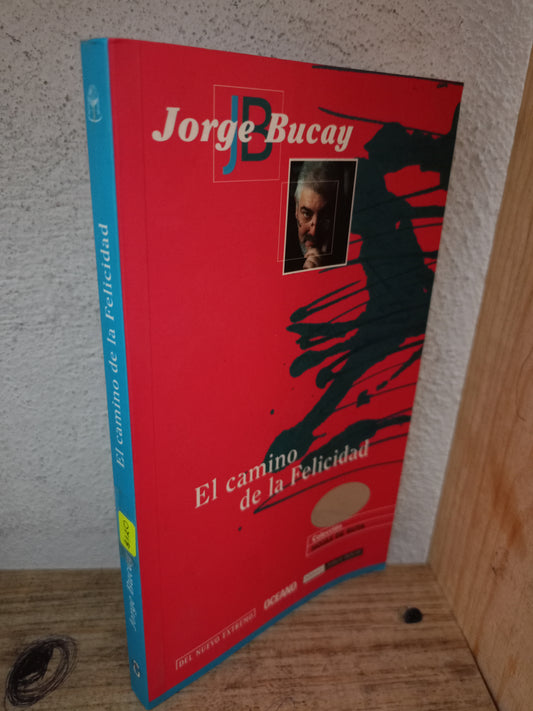 EL CAMINO DE LA FELICIDAD POR JORGE BUCAY USADO SUPERACIÓN PERSONAL LITERARIO 305