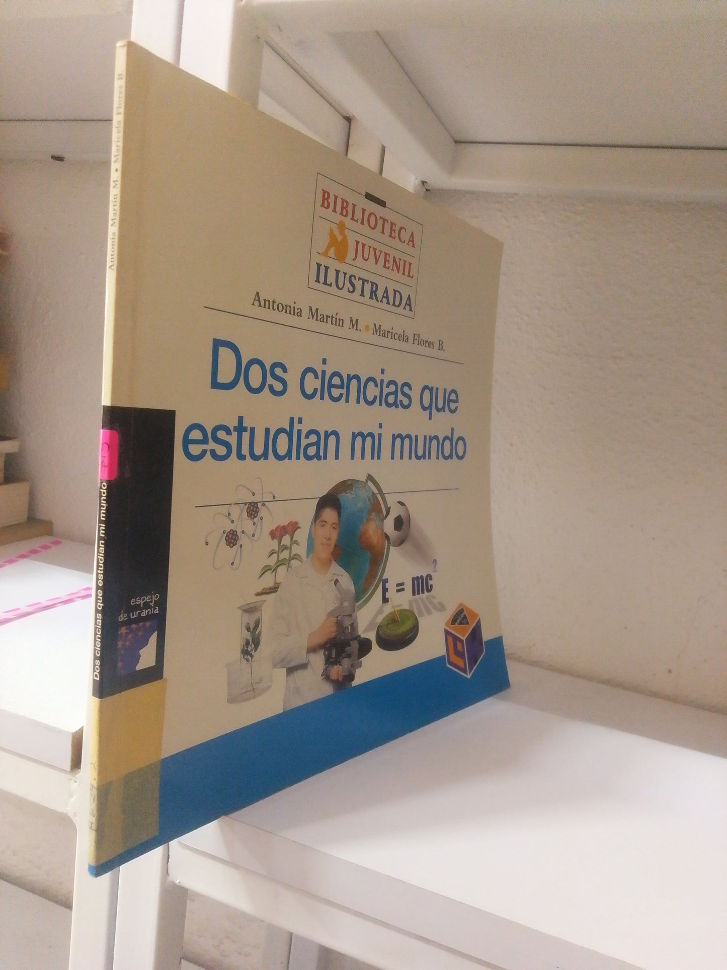 DOS CIENCIAS QUE ESTUDIAN MI MUNDO POR ANTONIA MARTIN USADO INFANTIL JUAREZ 515