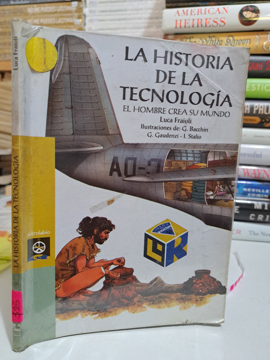 LA HISTORIA DE LA TECNOLOGÍA LUCA FRAIOLI USADO NOVELA JUÁREZ