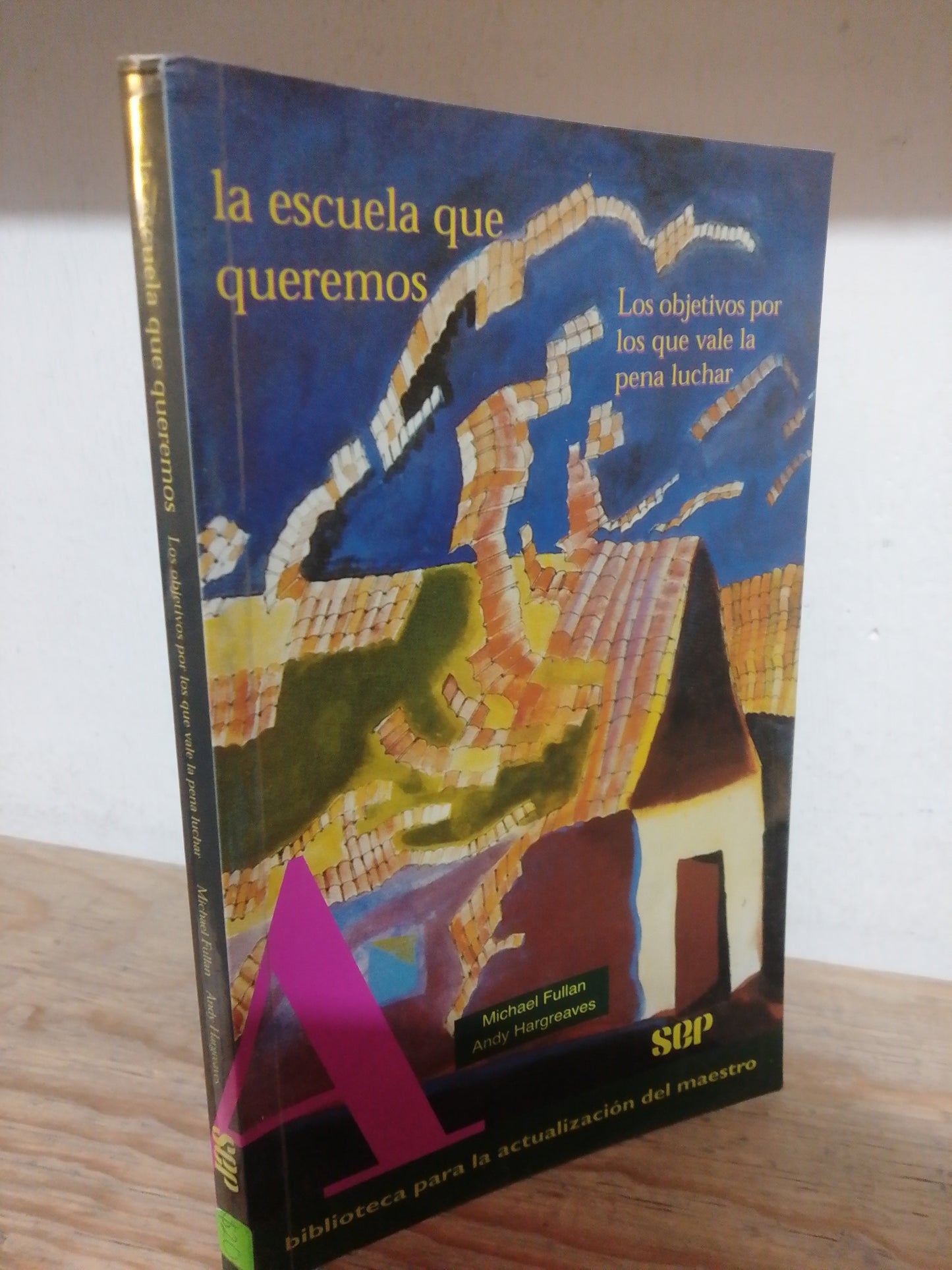 LA ESCUELA QUE QUEREMOS POR MICHAEL FULLAN USADO EDUCACION JUAREZ
