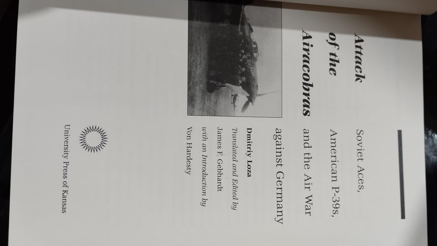 ATTACK OF THE AIRACOBRAS SOVIET ACES AMERICAN P 39 S & THE AIR WAR AGAINST GERMANY POR DMITRIY LOZA LIBRO USADO HISTORIA ALDAMA