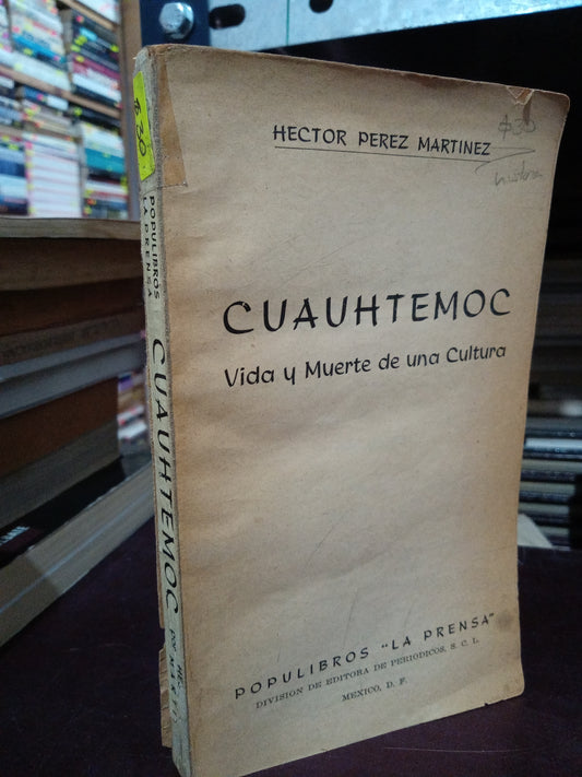 CUAUHTÉMOC VIDA Y MUERTE DE UNA CULTURA POR HECTOR PEREZ MARTINEZ USADO HISTORIA LITERARIO 305