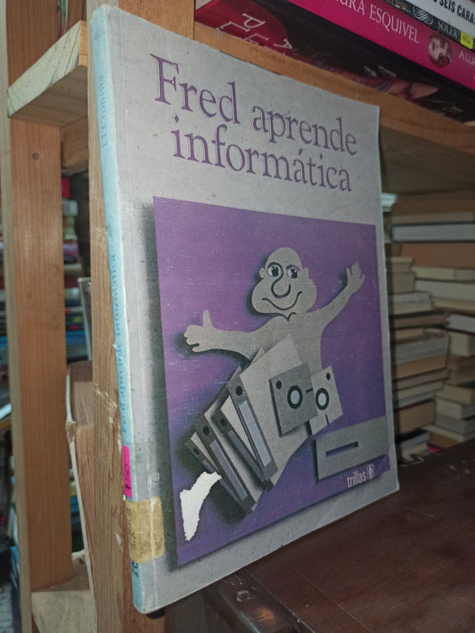 FRED APRENDER INFORMATICA POR EDITORIAL TRILLAS USADO COMPUTACION ALDAMA