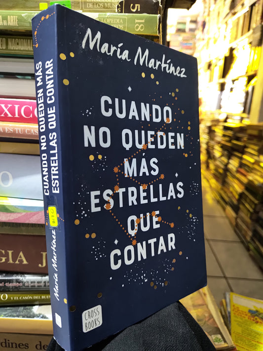 CUANDO NO QUEDEN MAS ESTRELLAS QUE CONTAR POR MARIA MARTINEZ USADO NOVELAS JUAREZ 515