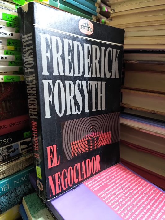 EL NEGOCIADOR POR FREDERICK FORSYTH USADO NOVELAS JUAREZ 507