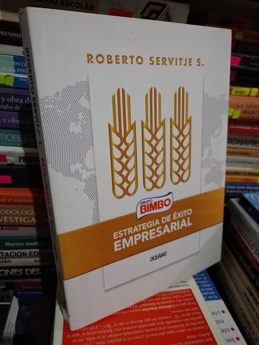 ESTRATEGIAS DE EXITO EMPRESARIAL POR ROBERTO SERVITJE USADO S.PERSONAL LITERARIO 305