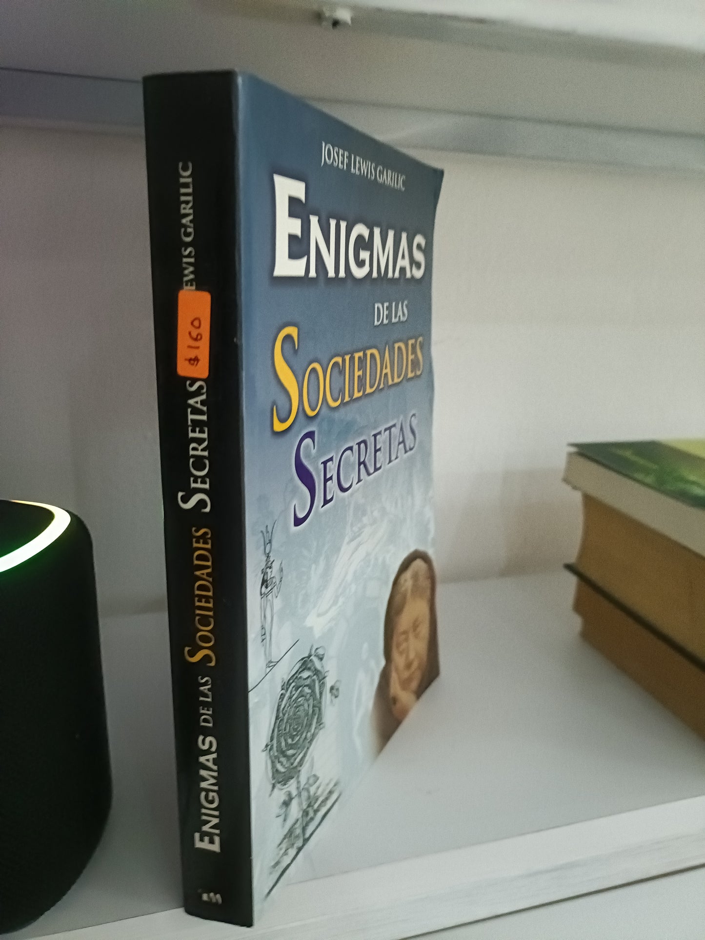 ENIGMAS DE LAS SOCIEDADES SECRETAS POR JOSEF LEWIS GARILIC USADO NOVELA JUAREZ 515