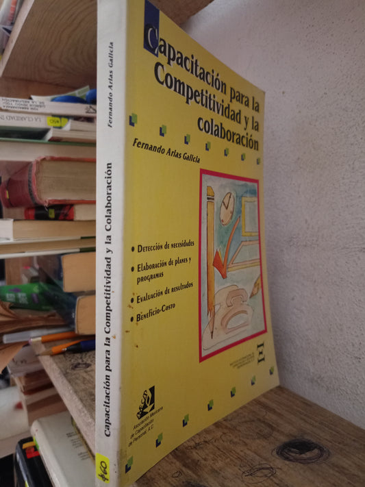 CAPACIDAD PARA LA COMPETITIVIDAD Y LA COLABORACIÓN POR FERNANDO ARIAS GALICIA USADO ADMINISTRACIÓN LITERARIO 305