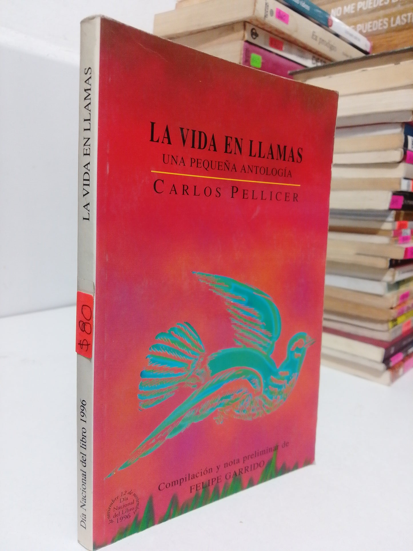 LA VIDA EN LLAMAS UNA PEQUEÑA ANTOLOGÍA POR CARLOS PELLICER USADO NOVELA JUÁREZ